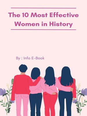 cover image of The 10 Most Effective Women in History a Comprehensive Exploration